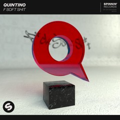 Quintino - F Soft Shit [OUT NOW]