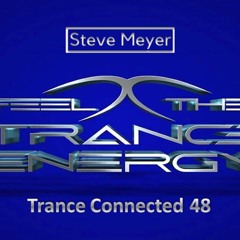 Steve Meyer - Trance Connected 48