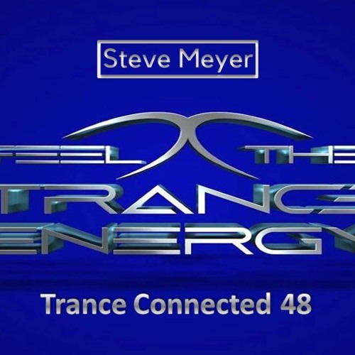 Steve Meyer - Trance Connected 48