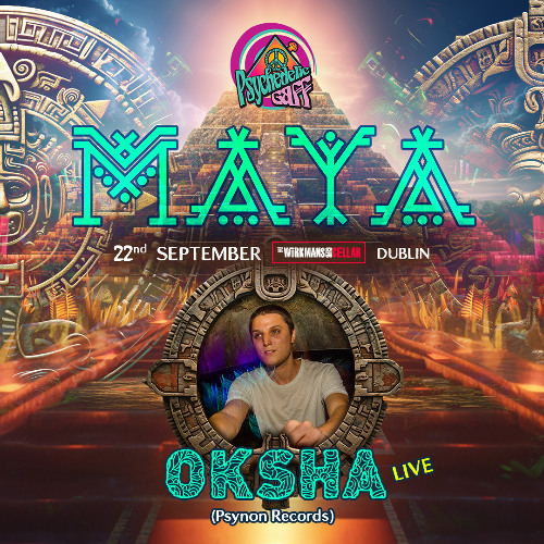 Oksha LIVE - Psy Gaff #34 MAYA @ Dublin 22/09/2023