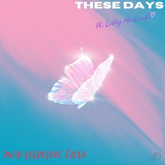 These Days ft. Lolly Mariah (Prod. by PKBEATZ)