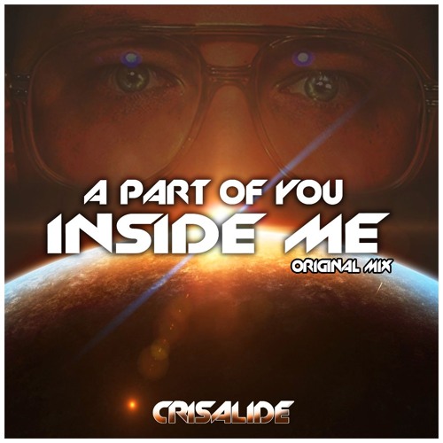 A Part Of You Inside Me (Original Mix)