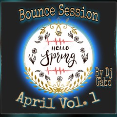 Sesión Bounce Abril 2022 Vol. 1 By Dj Gabo (FREE DOWNLOAD)