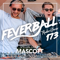 Feverball Radio Show 173 By Ladies On Mars & Gus Fastuca + Special Guest Mascott