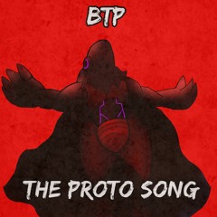 BTP  - The Proto Song