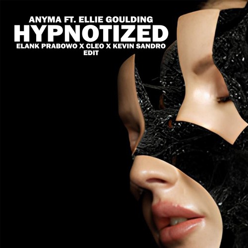 HYPNOTIZED - Elank Prabowo x Cleo x Kevin Sandro (EDIT)