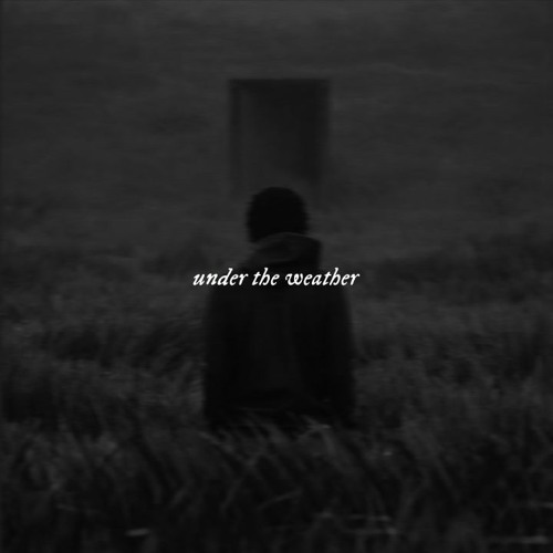 under the weather - corpse (slowed and reverb)