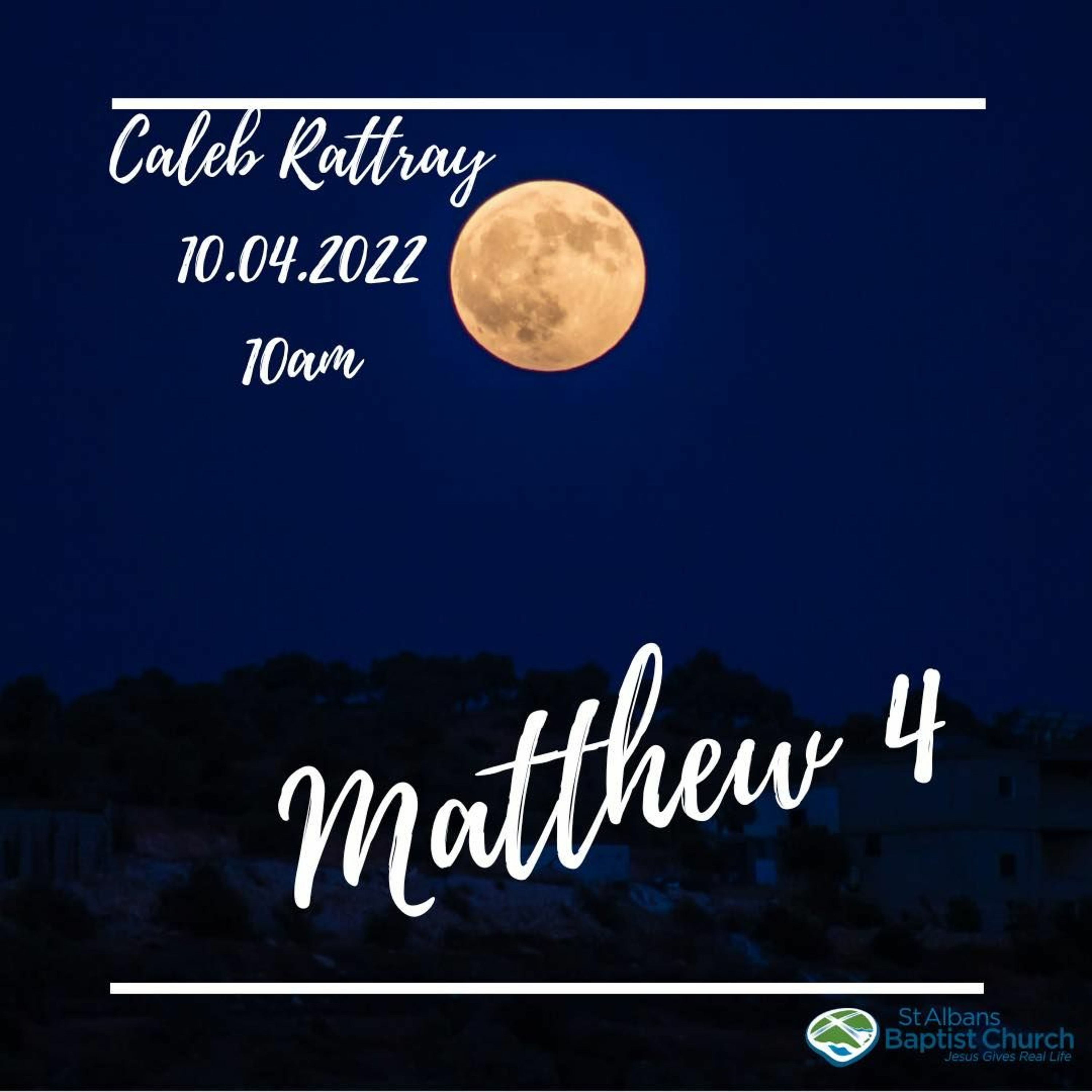 10-04-2022 - Matthew 4 - Caleb Rattray episode artwork