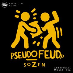 soZen - Pseudo Feud (Art1ficial Music 038)