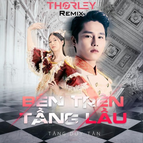V-BASS ● BÊN TRÊN TẦNG LẦU (THORLEY REMIX) - TĂNG DUY TÂN [FREE DOWNLOAD]