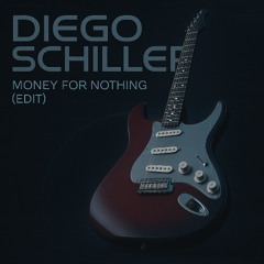 Dire Straits - Money for nothing (Diego Schiller Edit)