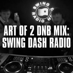 Art of 2 DNB Mix: Recorded Live @ Swing Dash Radio
