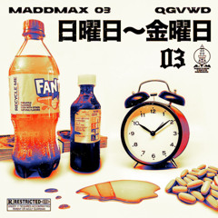 SUNDAY2FRIDAY - QGVWD x MADDMAX 03 (PROD. ZURA)