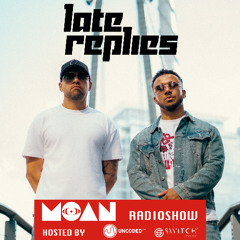 Uncoded Radio pres. Moan Radioshow with Late Replies