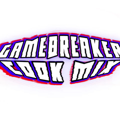 GAMEBREAKER COOK MIX (FIRST REMIX)