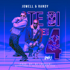 Jowell & Randy - Te Di En 4 (Mix) (Ft. DJ Lokillo) (REYDELMIXEO.COM)
