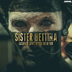 Sister Bettina (Jashmir Afro House Rework)[CLICK BUY FOR FREE DOWNLOAD]