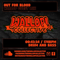 Out For Blood - Wallop Collective Guest Mix