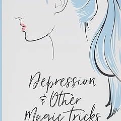 ^Re@d~ Pdf^ Depression & Other Magic Tricks (Button Poetry) _  Sabrina Benaim (Author)