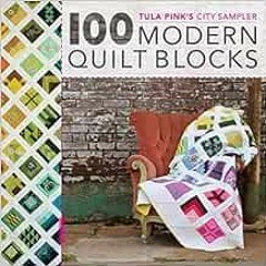 [VIEW] [KINDLE PDF EBOOK EPUB] Tula Pink's City Sampler: 100 Modern Quilt Blocks by T