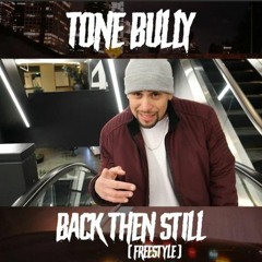 TONE BULLY - BACK THEN (FREESTYLE)
