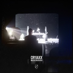 CryJaxx - Mockingbird