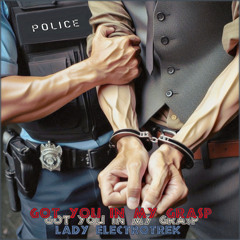 Got You In My Grasp