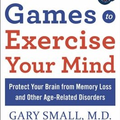 Brain Games to Exercise Your Mind Protect Your Brain from Memory Loss and Other Age-Related Disorder