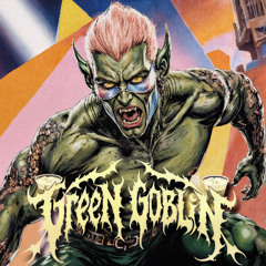 Green Goblin (КЛИП ССЫЛКА В БИО)