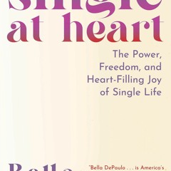❤READ❤ BOOK ⚡PDF⚡ Single at Heart: The Power, Freedom, and Heart-Filling Joy of