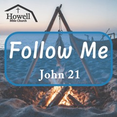 Follow Me - John 21 - 08.17.2025
