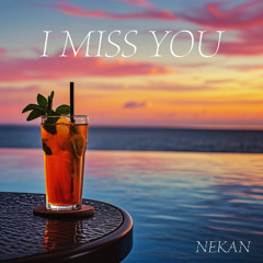 I Miss You