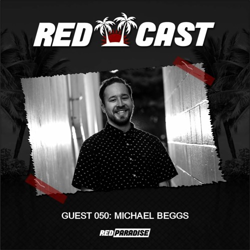 REDCAST 050 - Guest: Michael Beggs