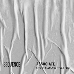 Associate - Live at SEQUENCE (Year Four)