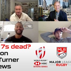 End of World Rugby 7s? Try Leader Dan Norton & Seawolves Star Mat Turner Answer. Plus, MLR Rumors