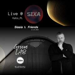 Bartech - Groove LAB #004 - Live @ SiXa_ Kato PL - Siasia & Friends_21_03_2026
