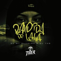 BANDIDA DE LALA - DJ MT OLIVEIRA feat. DJ THG E MC TOPRE