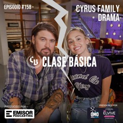 #158 Cyrus Family Drama