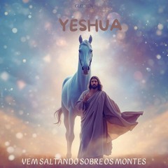 Yeshua (Vem Saltando Sobre os Montes)