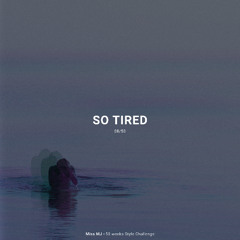 Miss MJ - So Tired