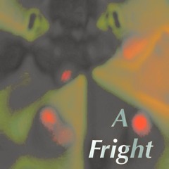 A fright