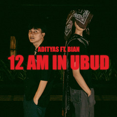 12 AM IN UBUD (feat. Bian)