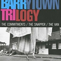 ?The Barrytown Trilogy: The Commitments / The Snapper / The Van BY: Roddy Doyle $Epub+