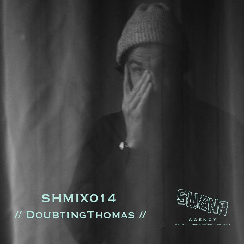 SHMIX014 - DoubtingThomas (FR) Suena Agency Resident Podcast 24/03/25