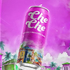Chimbala - Che Che (Sico Vox X Smoothies Remix)