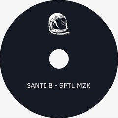 SantiB - Sptl Mzk (Original Mix)