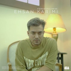 احسان کریمی فراموشی Ehsan Karimi Faramoushi