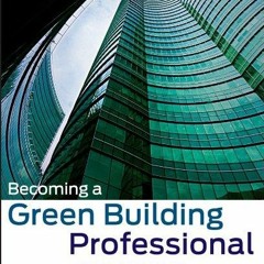 [⭐PDF⭐]   Becoming a Green Building Professional: A Guide to Careers in Sus