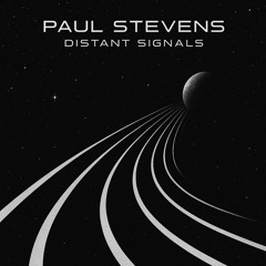 Paul Stevens - Distant Signals (Original Mix) FREE DOWNLOAD