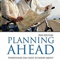 VIEW [PDF EBOOK EPUB KINDLE] Planning Ahead: Everything You Need To know About Estate
